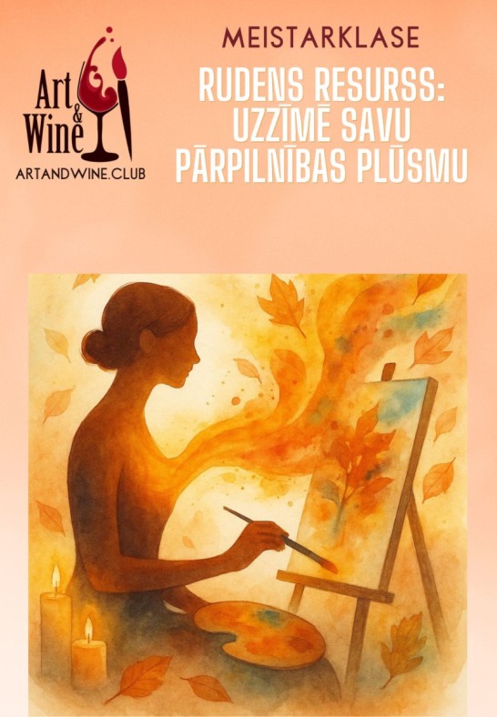 Art&Wine meistarklase 'Rudens resurss: uzzīmē savu pārpilnības plūsmu'