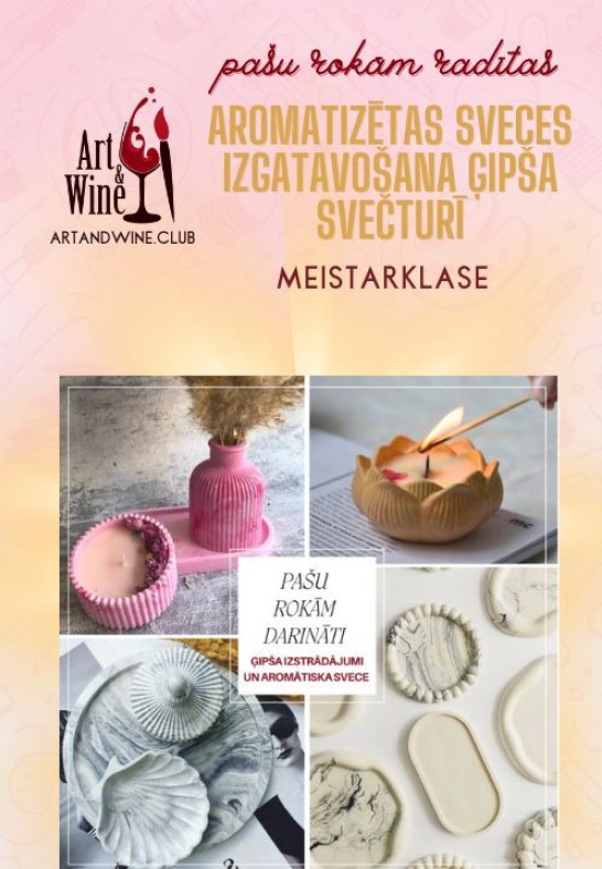 Art&Wine radošā meistarklase: 'Ģipša izstrādājumi un aromātiska svece' ar savām rokām
