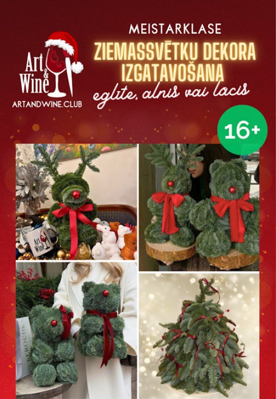 Art&Wine Meistarklase svētku dekora veidošanā. Eglīte, lācis vai alnis no egļu zariem